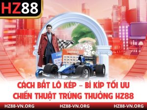Cách Bắt Lô Kép – Bí Kíp Tối Ưu Chiến Thuật Trúng Thưởng HZ88