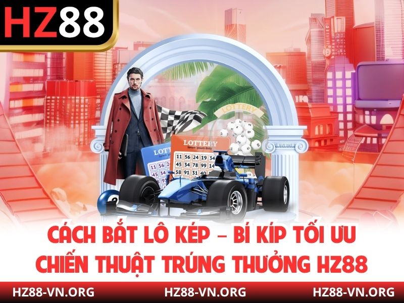 Cách Bắt Lô Kép – Bí Kíp Tối Ưu Chiến Thuật Trúng Thưởng HZ88