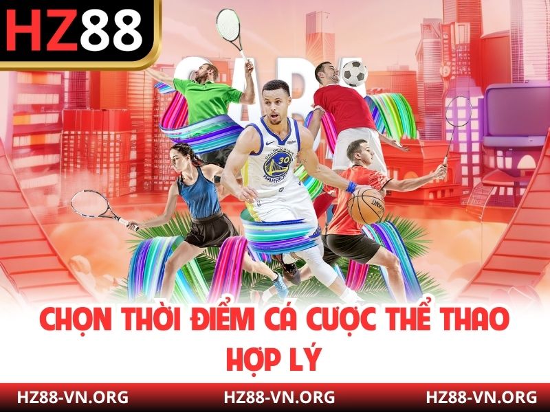 Chọn thời điểm cá cược thể thao hợp lý