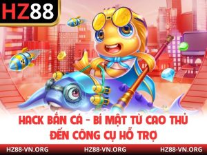 Hack Bắn Cá - Bí Mật Từ Cao Thủ Đến Công Cụ Hỗ Trợ