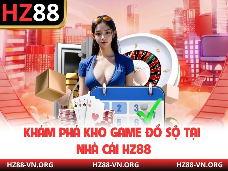 Khám phá kho game đồ sộ tại nhà cái HZ88