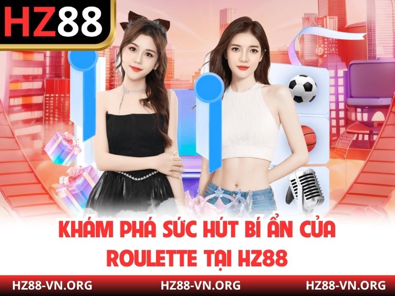 Khám phá sức hút bí ẩn của Roulette tại HZ88