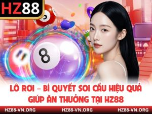 Lô Rơi – Bí Quyết Soi Cầu Hiệu Quả Giúp Ăn Thưởng Tại HZ88
